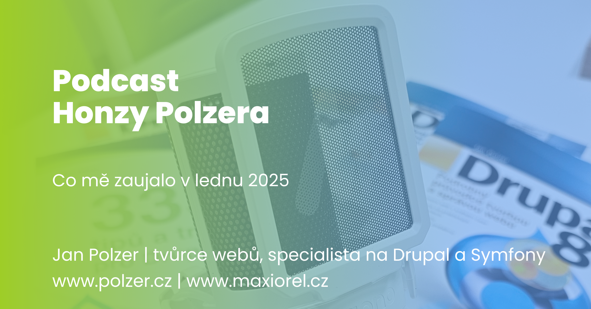Podcast Honzy Polzera, leden 2025: Drupal, legislativa, přístupnost, AI