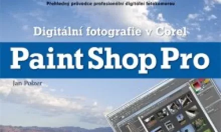 Vyšla kniha Digitální fotografie v Corel Paint Shop Pro